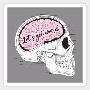 Let's Get Weird Skull with Brain Sticker